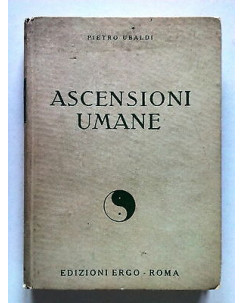 Pietro Ubaldi: Ascensioni Umane SENZA SOVRACCOPERTINA ed. Ergo 1951 [SR] A65