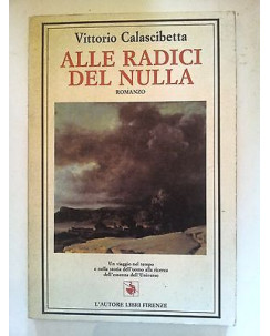 V. Calascibetta: Alle radici del nulla L'Autore Libri Firenze [RS] A24