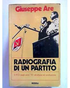 Giuseppe Are: Radiografia di un Partito PCI Anni '70 ed. Rizzoli [SR] A61