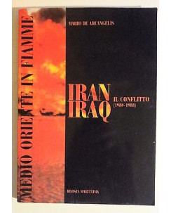 Rivista Marittima De Arcangelis: Iran Iraq il Conflitto (1980/88) dossier A19