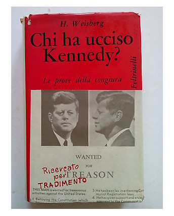 Weisberg: Chi ha Ucciso Kennedy? Le Prove della Congiura Feltrinelli 67 [SR] A63