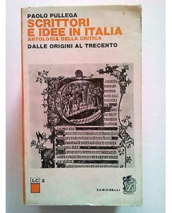 Pullega: Scrittori e Idee in Italia dalle Origini al Trecento Zanichelli A62