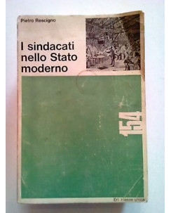 Pietro Rescigno: I Sindacati bello Stato Moderno - ed. ERI 154 A73