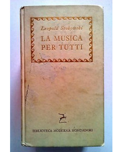 Leopold Stokowski: La Musica per Tutti ed. Mondadori 1957 [SR] A62