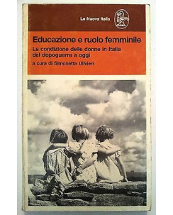 Simonetta Ulivieri: Educazione e ruolo femminile ed. La Nuova Italia [RS] A24