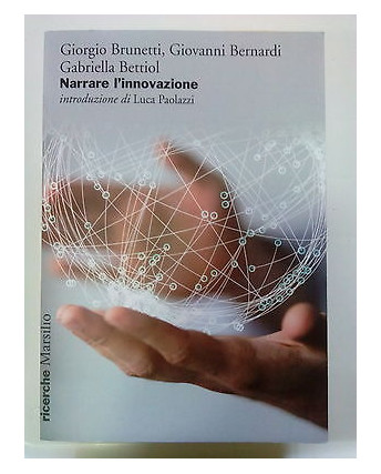 Brunetti, Bernardi, Bettiol: Narrare l'Innovazione NUOVO! 50% Marsilio A77