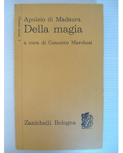 C.Marchesi: Apuleio di Madaura Della magia  Ed. Zanichelli Bologna [SR] A28 