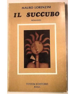 Mauro Lorenzini: Il Succubo Edizioni Totem A62