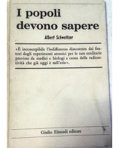 A. Schweitzer: I popoli devono sapere 1a Ed. Einaudi 1958 A02 [SR] 