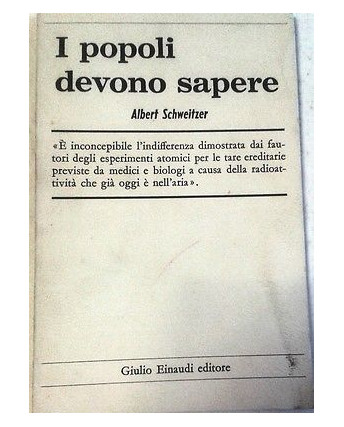 A. Schweitzer: I popoli devono sapere 1a Ed. Einaudi 1958 A02 [SR] 