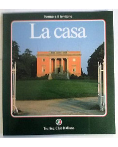 L'uomo e il territorio: La Casa Ed. Touring Club Italiano A27
