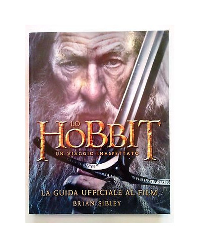 Sibley: Lo Hobbit, un Viaggio Inaspettato - Guida - NUOVO! Bompiani