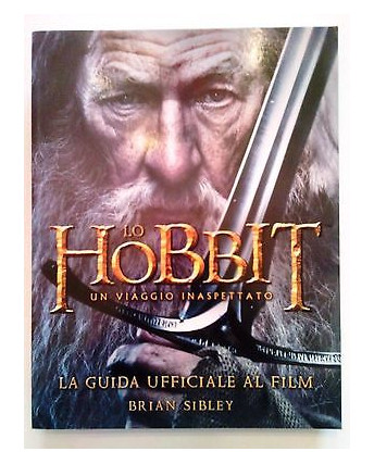 Sibley: Lo Hobbit, un Viaggio Inaspettato - Guida - NUOVO!  Bompiani - FF04