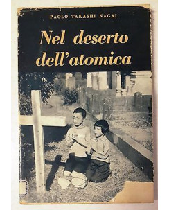 Paolo Takashi Nagai: Nel deserto dell'atomica Ist. Saveriano 1953 A84