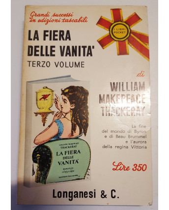 William Makepeace Thackeray : LA FIERA DELLE VANITÀ vol.3 ed. Longanesi 1968 A12