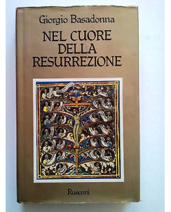 Giorgio Basadonna: Nel Cuore della Resurrezione ed. Rusconi 1979 [SR] A63