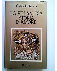 Gabriele Adani: La Più Antica Storia d'Amore ed. Rusconi 1978 [SR] A63
