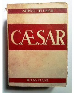 Mirko Jelusich: Caesar ed. Bompiani 1934 [SR] A71