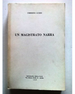 Umberto Guido: Un Magistrato Narra ed. della Pace 1969 [SR] A64
