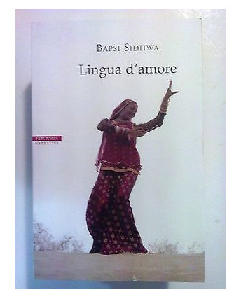 Bapsi Sidhwa: Lingua d'Amore NUOVO! -50% ed. Neri Pozza A72