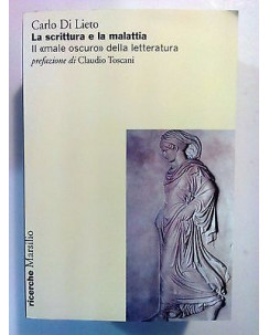 Carlo Di Lieto: La Scrittura e la Malattia NUOVO! -50% ed. Marsilio A72