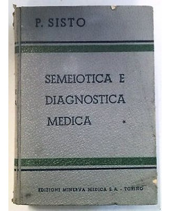 Sisto: Semeiotica e diagnostica medica Vol. 1 Ristampa Ed. Minerva A50