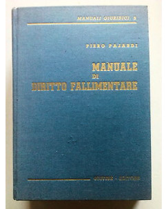 Pajardi: Manuale di Diritto Fallimentare ed. Giuffrè 1969 [SR] A63