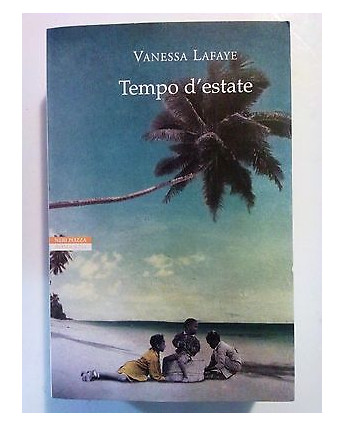 Vanessa Lafaye: Tempo d'Estate NUOVO! -50% ed. Neri Pozza A72