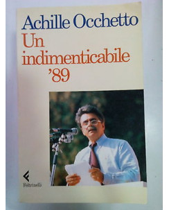 Achille Occhetto: Un indimenticabile '89 ed. Feltrinelli [SR] A81