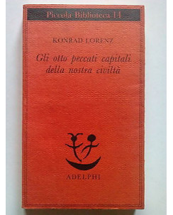 Lorenz: Gli Otto Peccati Capitali della Nostra Società Adelphi 1974 [SR] A64