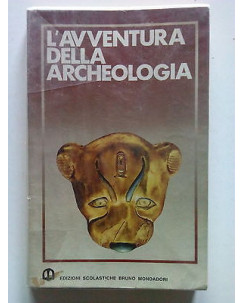 L'Avventura dell'Archeologia ed. Scolastiche Mondadori 1983 [SR] A63