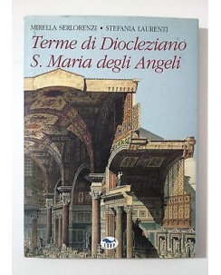 Serlorenzi, Laurenti: LE TERME DI DIOCLEZIANO - S. Maria degli Angeli * MA FF15