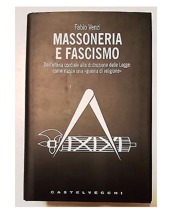 Venzi: Massoneria e Fascismo Libro NUOVO SCONTO 50% ed. Castelvecchi A49