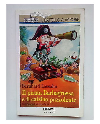 B. Lassahn: Il pirata Barbagrossa e il Calzino Puzzolente ed. Piemme Junior A54