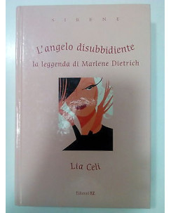 Lia Celi: L'Angelo Disubbidiente. La Leggenda di Marlene Dietrich - ed. EL A18