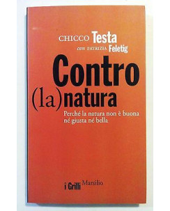 Testa, Feletig: Contro (la) Natura La Natura Non Ã¨ buona, giusta NUOVO -50% A72