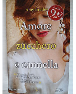 Amy Bratley: Amore zucchero e cannella  Ed. Newton Compton [SR] A49  