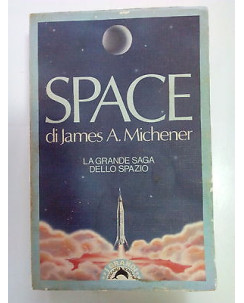 J. A. Michener: Space. La Grande Saga dello Spazio - ed. Bompiani [SR]A81