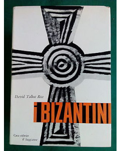 David Talbot Rice: I Bizantini ed. Il Saggiatore A76