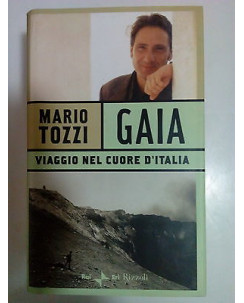 Mario Tozzi: Gaia. Viaggio Nel Cuore D'Italia Ed. Rizzoli A81
