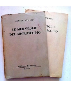 Marcel Roland: Le meraviglie del microscopio - ed. Rizzoli [SR] A02