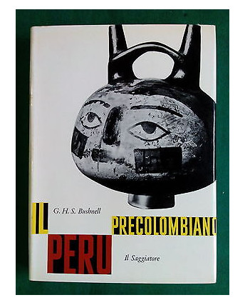 G. H. S. Bushnell: Il Perù Precolombiano Ed. Il Saggiatore A76