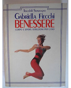 Gabriella Fiecchi: Benessere corpo e sport: Istruz. per l'uso Sonzogno [SR] A40