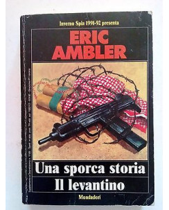 Eric Ambler: Una sporca storia Il Levantino Ed. Mondadori A06 [SR]
