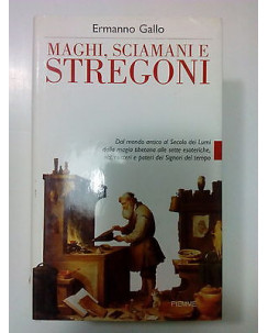 Ermanno Gallo: Maghi, Sciamani e Stregoni ed. Piemme A57