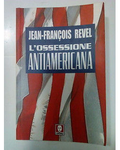 J.-F. Revel: L'Ossessione Antiamericana ed. Lindau A57