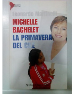 L. Martinelli: Michelle Bachelet La Primavera del Cile ed. S&K A57
