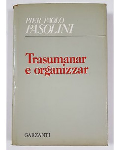 Pier Paolo Pasolini: Trasumanar e Organizzar ed. Garzanti 1971 A84