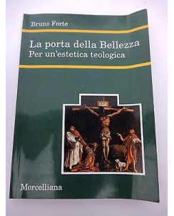 BRUNO FORTE: La porta della bellezza per un'estetica teologica, II° ed. 1999 A85