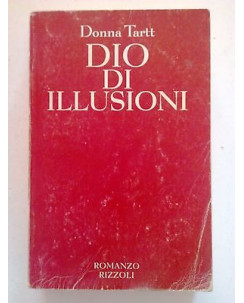 Donna Tartt: Dio di Illusioni - ed. Rizzoli [SR] A02